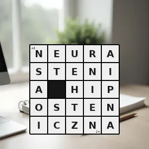 Hasło krzyżówkowe odmiana neurastenii - neurastenia hiposteniczna – rozwiązanie, synonimy, podpowiedzi i definicje krzyżówkowe